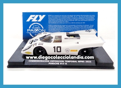 PORSCHE 917 K " CONMEMORACIÓN EXPOSICIÓN TEMPORAL MPMS 2022 " DE FLY CAR MODEL REF / E2049. REFERENCIA DE LA NUEVA FLY . EDICIÓN ESPECIAL .TODOS LOS COCHES DE LA WEB, SON COMPATIBLES CON CIRCUITOS SCALEXTRIC, SUPERSLOT, NINCO Y CARRERA... www.diegocolecciolandia.com . Tienda Scalextric Madrid España . Slot Cars Shop Madrid Spain . Fly Car Model Store . Scalextric Store Madrid .