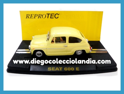 SEAT 600 E " CREMA " DE REPROTEC REF/ RT/1958 . TODOS LOS COCHES DE LA WEB, SON COMPATIBLES CON CIRCUITOS SCALEXTRIC, SUPERSLOT, NINCO Y CARRERA.....  www.diegocolecciolandia.com . Slot Cars Shop Madrid Spain . Tienda Slot Scalextric Madrid España .