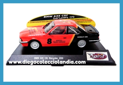 BMW 635 CSi " BANYOLES 2009 " DE SPIRIT REF/ SPBAN09 .  TODOS LOS COCHES DE LA WEB, SON COMPATIBLES CON CIRCUITOS SCALEXTRIC, SUPERSLOT, NINCO Y CARRERA..... www.diegocolecciolandia.com .Tienda Scalextric Madrid . Tienda Slot España . Scalextric Store Spain . Scalextric Shop Spain .