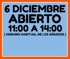 6 DICIEMBRE ABIERTO DE 11:00 A 14:00